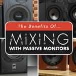 The Benefits Of Mixing With Passive Monitors